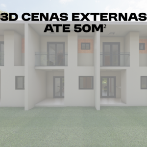 3D CENAS EXTERNAS ATÉ 50M²