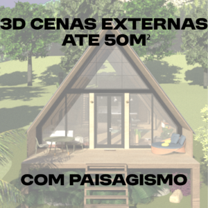 3D CENAS EXTERNAS ATÉ 50M² - COM PAISAGISMO