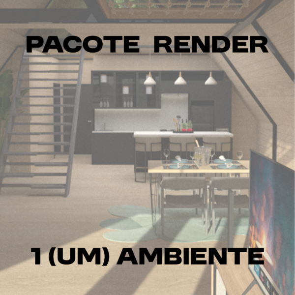 PACOTE RENDER 1 AMBIENTE