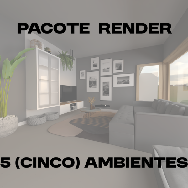 PACOTE RENDER 5 AMBIENTES